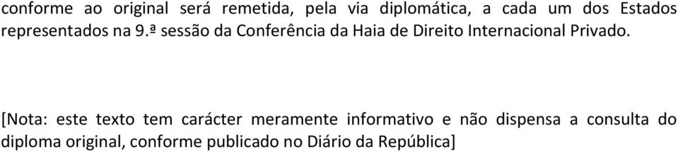 ª sessão da Conferência da Haia de Direito Internacional Privado.