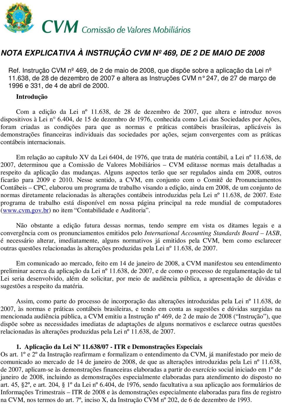 638, de 28 de dezembro de 2007, que altera e introduz novos dispositivos à Lei n 6.