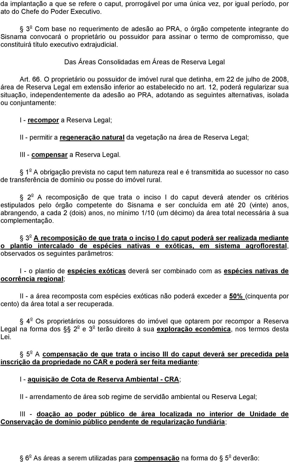 extrajudicial. Das Áreas Consolidadas em Áreas de Reserva Legal Art. 66.