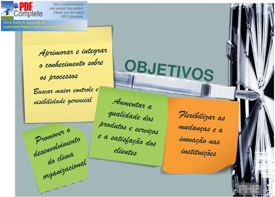 organizacional OBJETIVOS Aumentar a qualidade dos produtos e serviços e