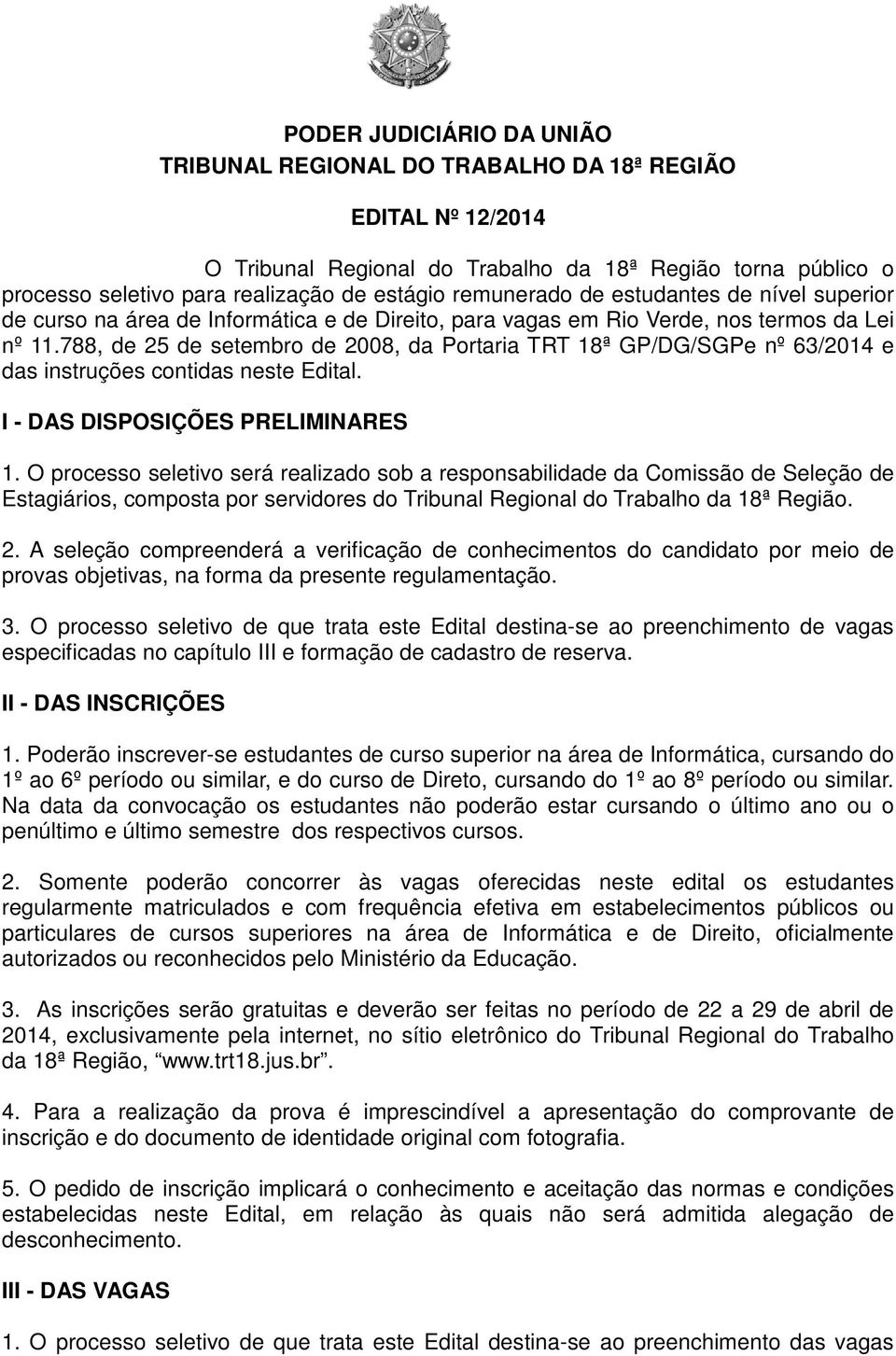 I - DAS DISPOSIÇÕES PRELIMINARES 1.