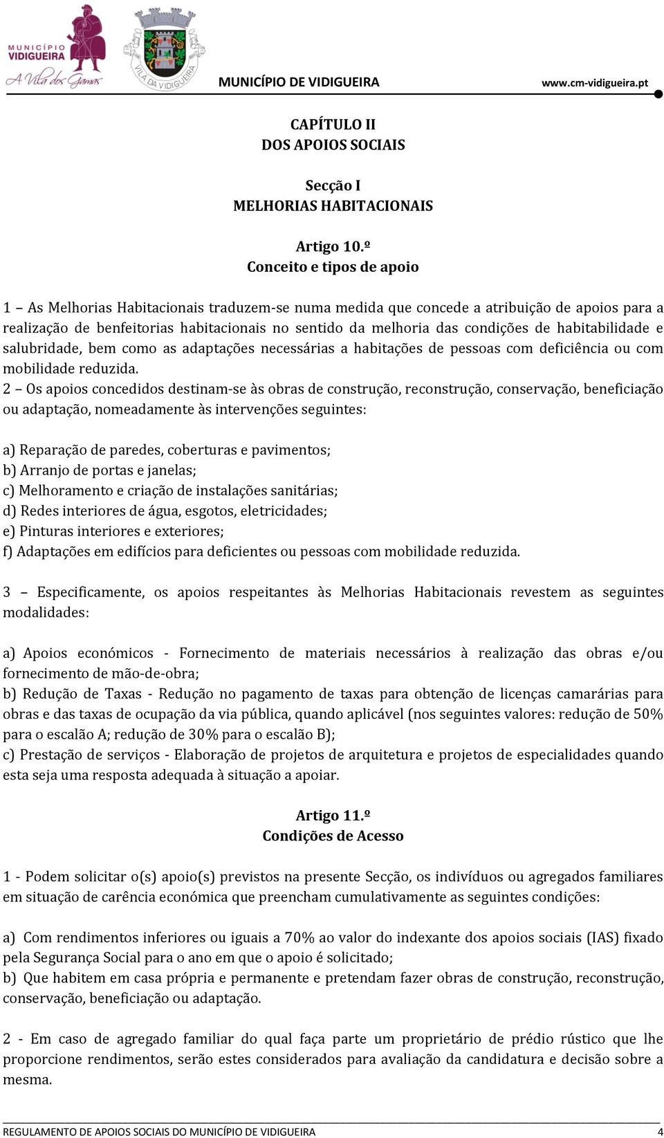 condições de habitabilidade e salubridade, bem como as adaptações necessárias a habitações de pessoas com deficiência ou com mobilidade reduzida.