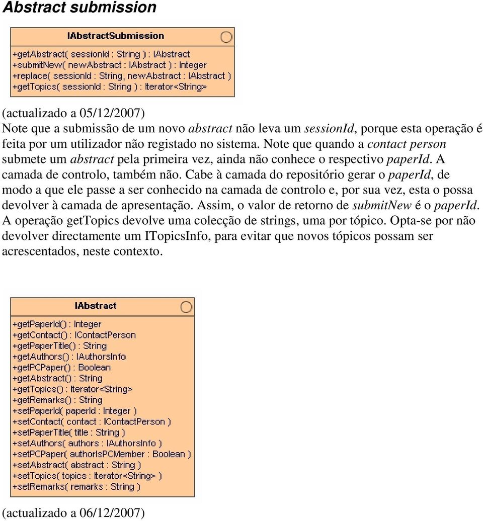 Cabe à camada do repositório gerar o paperid, de modo a que ele passe a ser conhecido na camada de controlo e, por sua vez, esta o possa devolver à camada de apresentação.