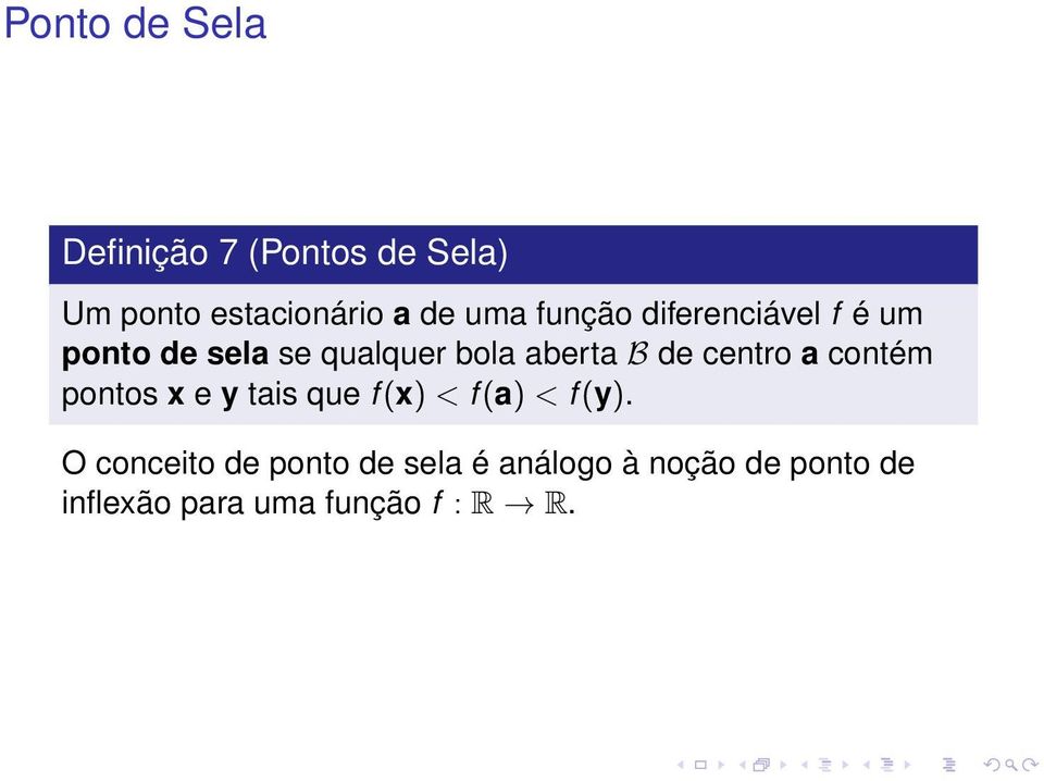 centro a contém pontos x e y tais que f (x) < f (a) < f (y).