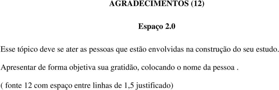 na construção do seu estudo.