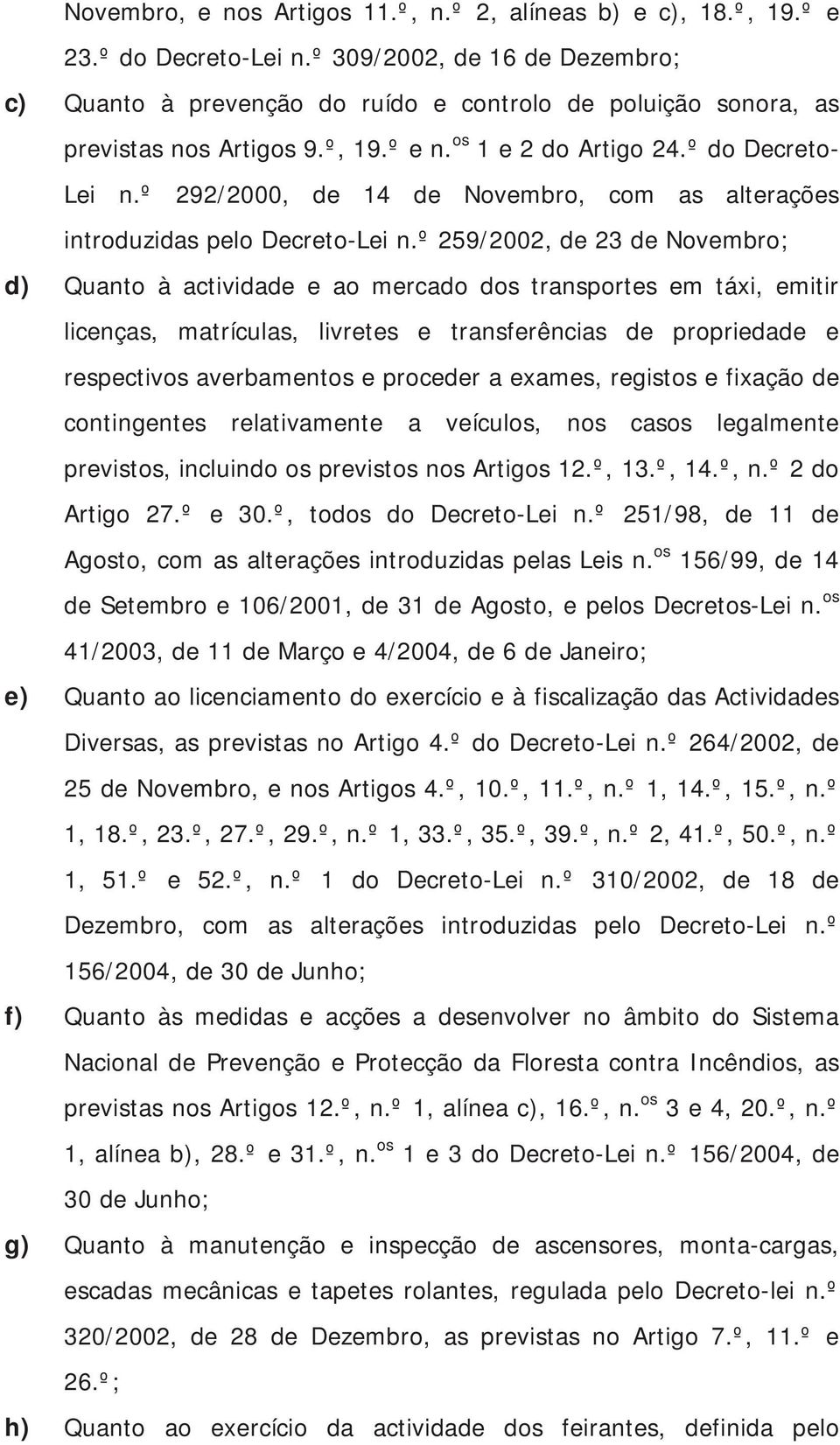 º 292/2000, de 14 de Novembro, com as alterações introduzidas pelo Decreto-Lei n.