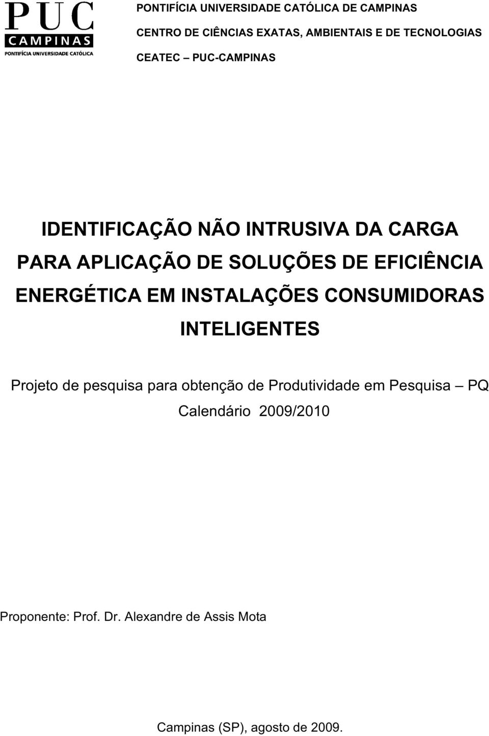 ENERGÉTICA EM INSTALAÇÕES CONSUMIDORAS INTELIGENTES Projeto de pesquisa para obtenção de Produtividade