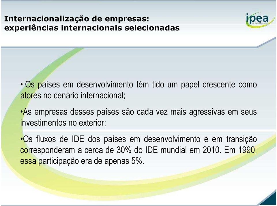 investimentos no exterior; Os fluxos de IDE dos países em desenvolvimento e em