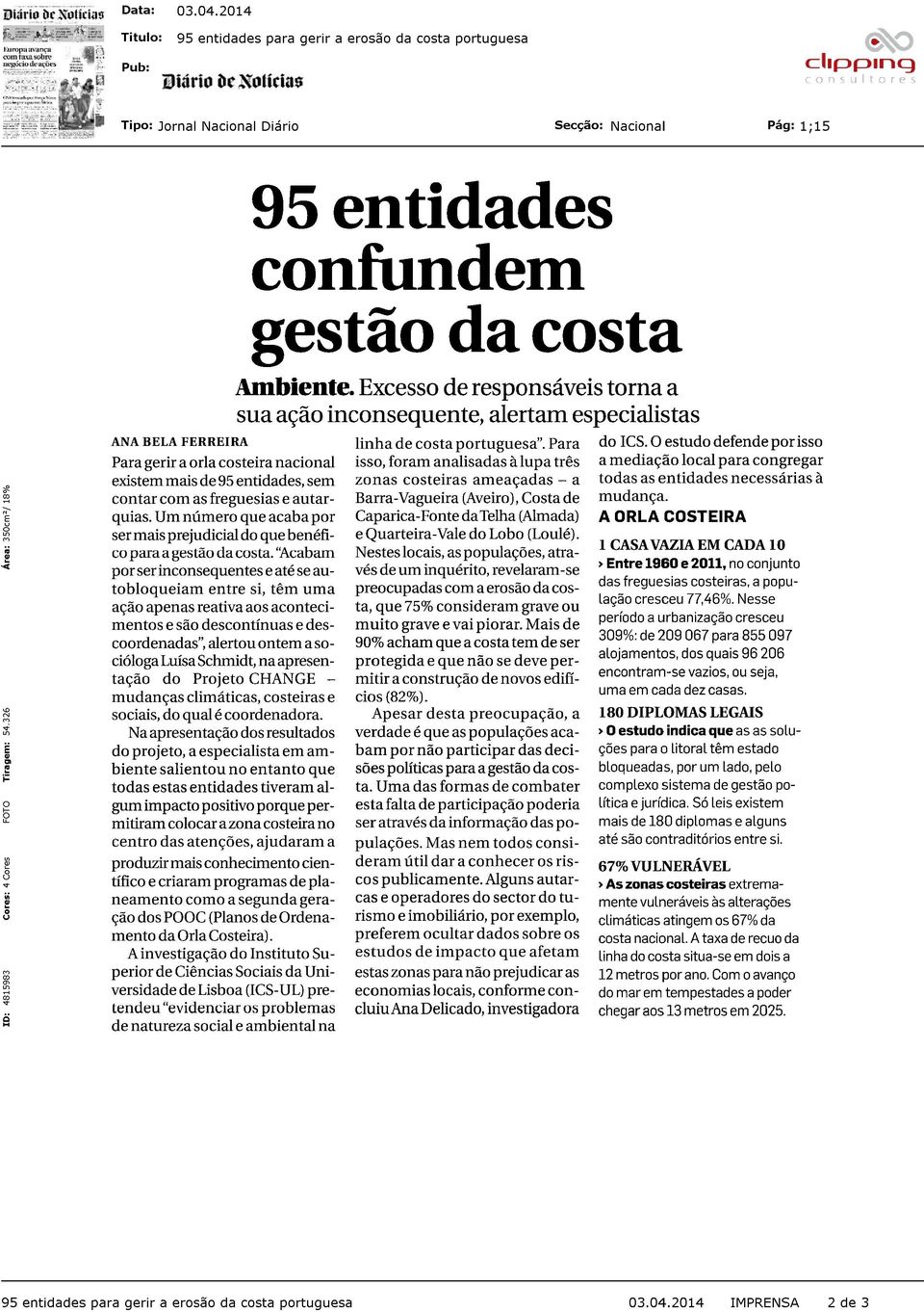 "Acabam por ser inconsequentes e até se autobloqueiam entre si, têm uma ação apenas reativa aos acontecimentos e são descontínuas e descoordenadas", alertou ontem a socióloga Luísa Schmidt, na