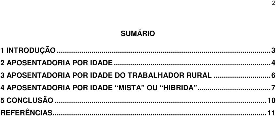 .. 4 3 APOSENTADORIA POR IDADE DO TRABALHADOR