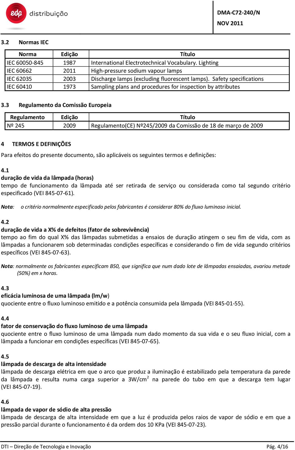 Safety specifications IEC 60410 1973 Sampling plans and procedures for inspection by attributes 3.