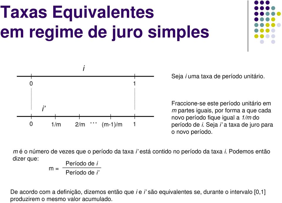 período de. Seja a taxa de juro para o novo período.