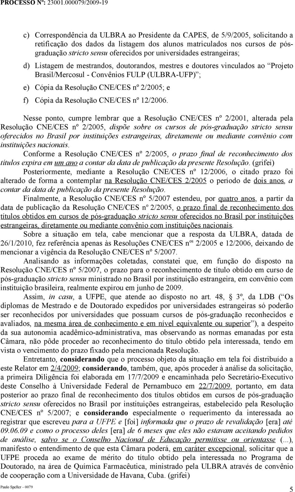 f) Cópia da Resolução CNE/CES nº 12/2006.