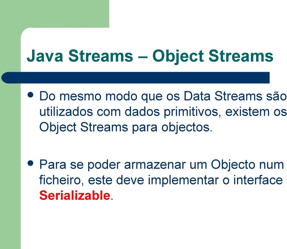 Object Streams para objectos.