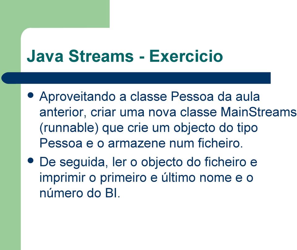 objecto do tipo Pessoa e o armazene num ficheiro.