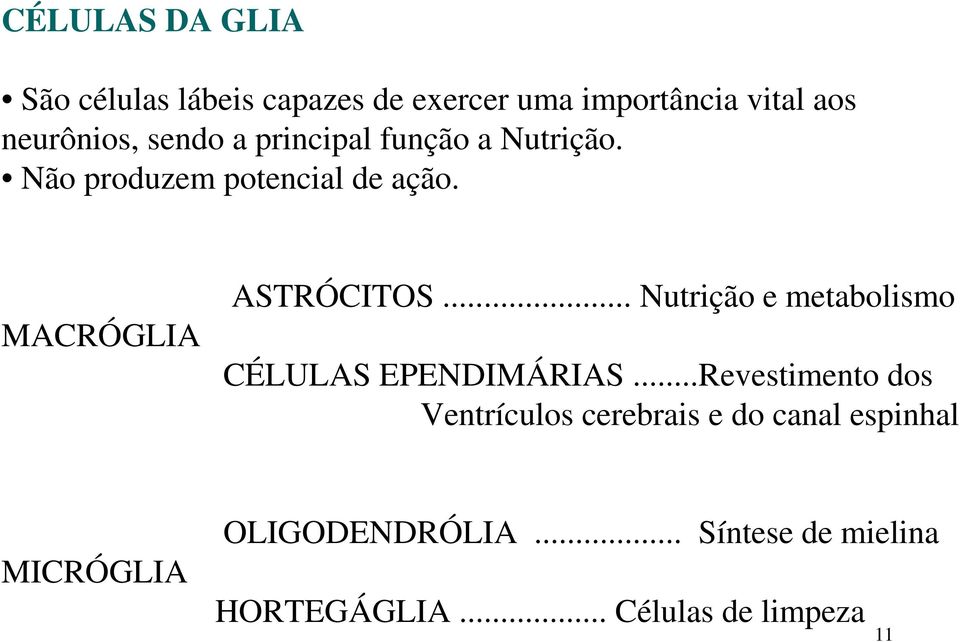 .. Nutrição e metabolismo CÉLULAS EPENDIMÁRIAS.