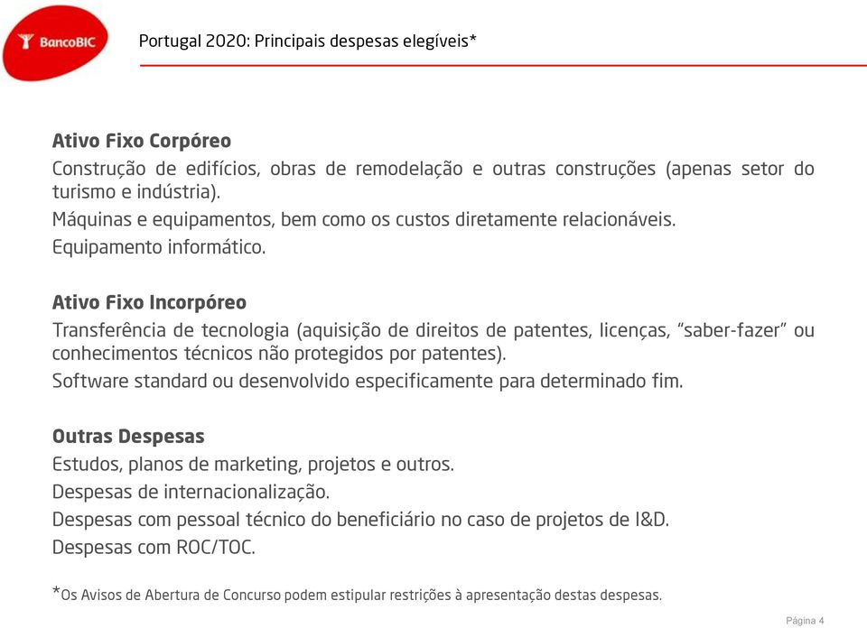 Ativo Fixo Incorpóreo Transferência de tecnologia (aquisição de direitos de patentes, licenças, saber-fazer ou conhecimentos técnicos não protegidos por patentes).