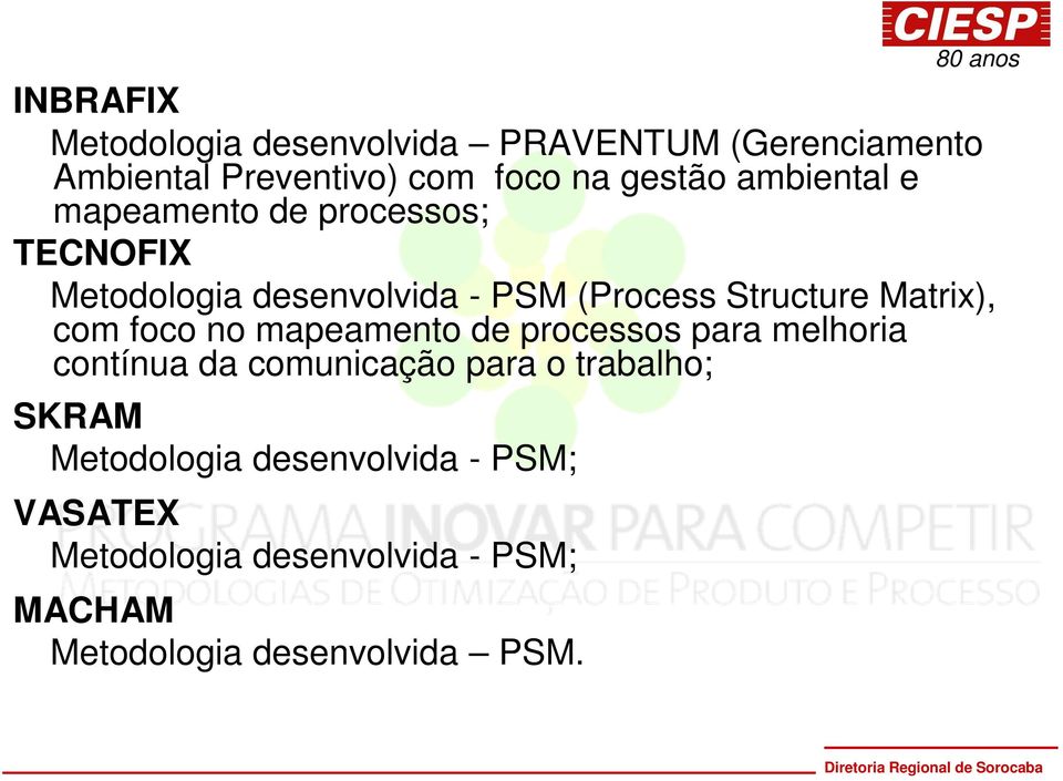 Structure Matrix), com foco no mapeamento de processos para melhoria contínua da comunicação para o