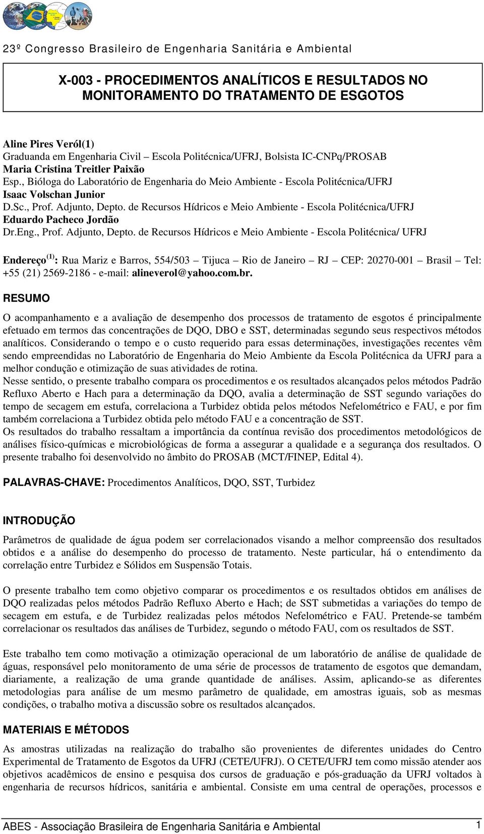 de Recursos Hídricos e Meio Ambiente - Escola Politécnica/UFRJ Eduardo Pacheco Jordão Dr.Eng., Prof. Adjunto, Depto.