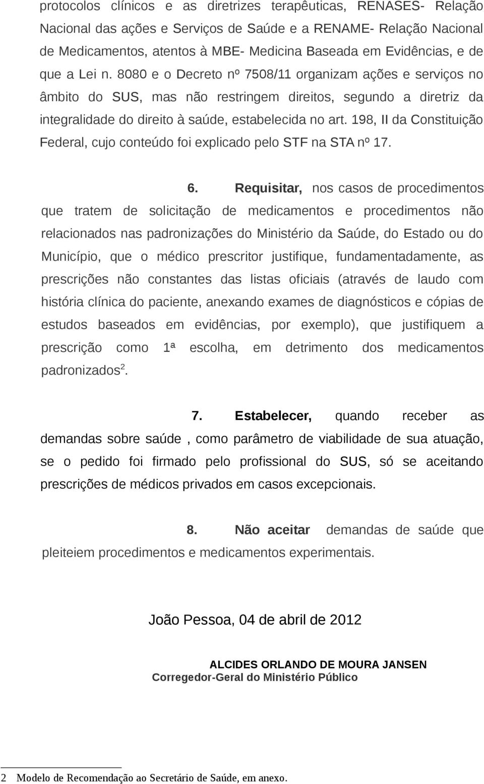 198, II da Constituição Federal, cujo conteúdo foi explicado pelo STF na STA nº 17. 6.