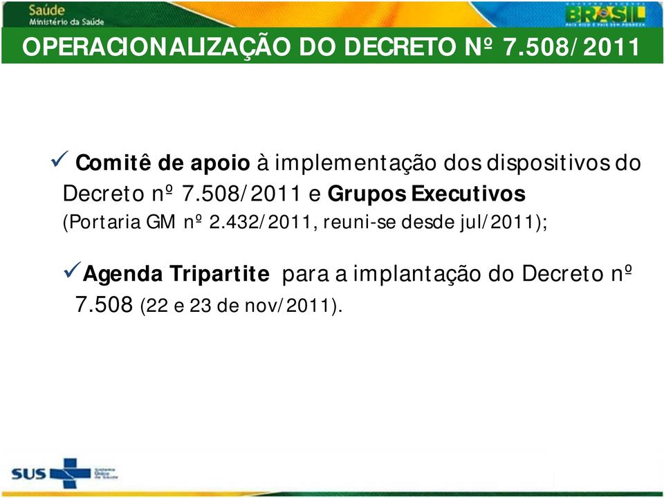 Decreto nº 7.508/2011 e Grupos Executivos (Portaria GM nº 2.