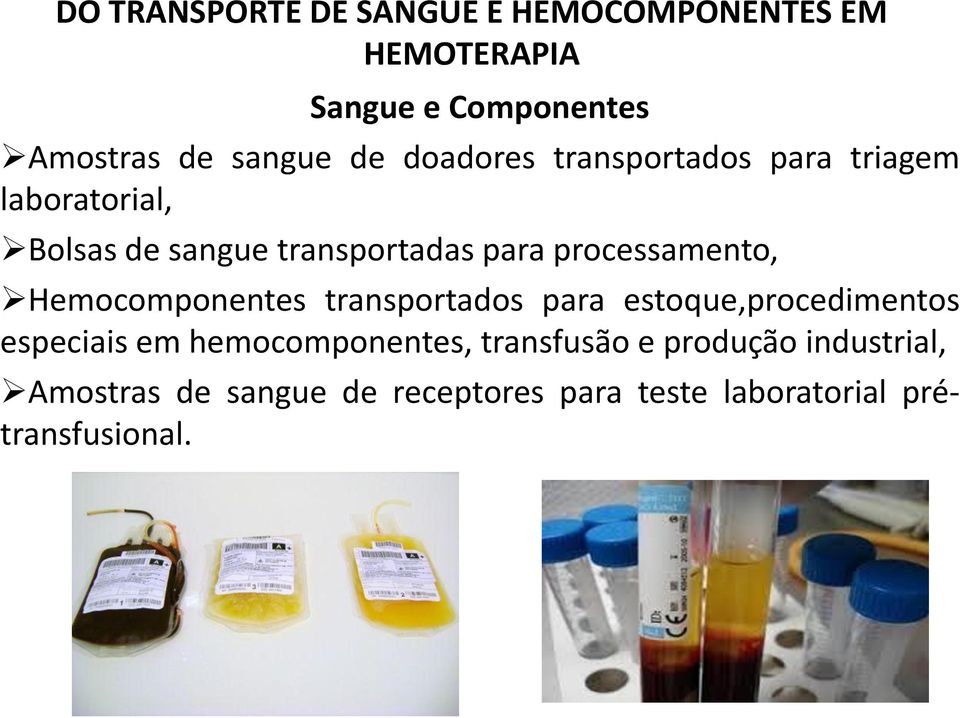 processamento, Hemocomponentes transportados para estoque,procedimentos especiais em