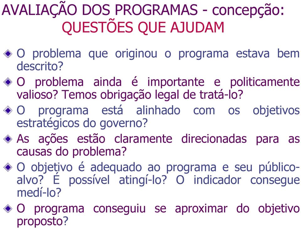 O programa está alinhado com os objetivos estratégicos do governo?