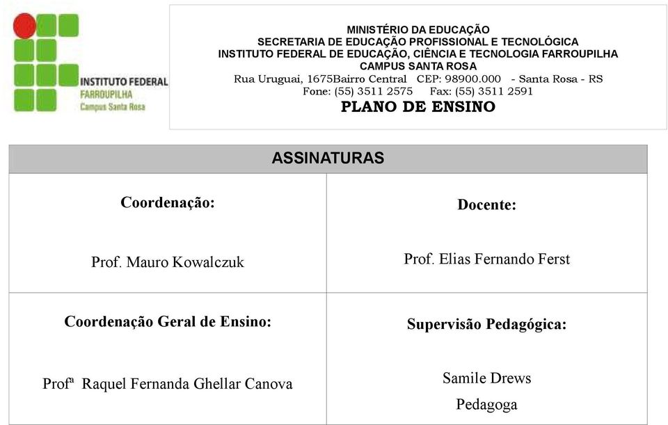 Elias Fernando Ferst Coordenação Geral de