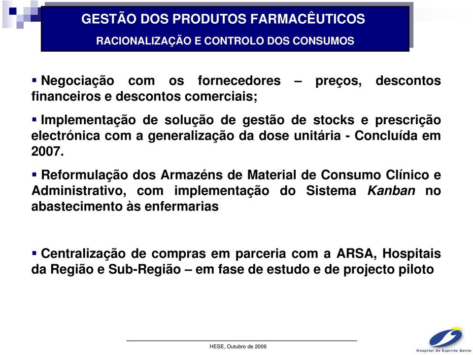 dose unitária - Concluída em 2007.