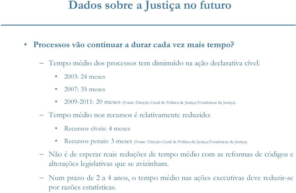 Justiça/Estatísticas da Justiça).