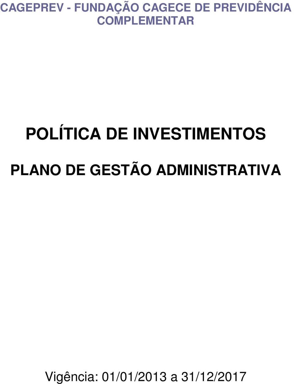 INVESTIMENTOS PLANO DE GESTÃO