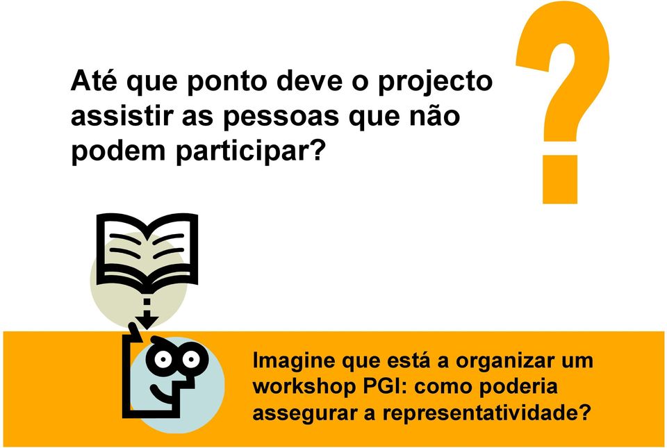 Imagine que está a organizar um workshop