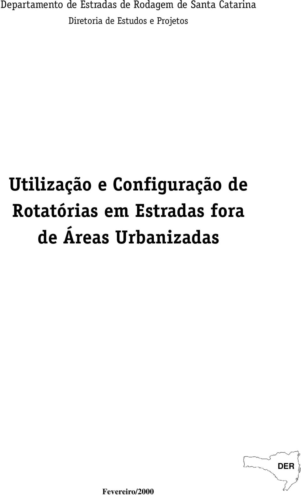 Estradas fora de Áreas Urbanizadas DER Utilização e Configuração de