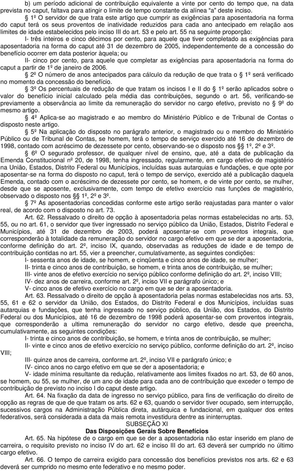 de idade estabelecidos pelo inciso III do art. 53 e pelo art.