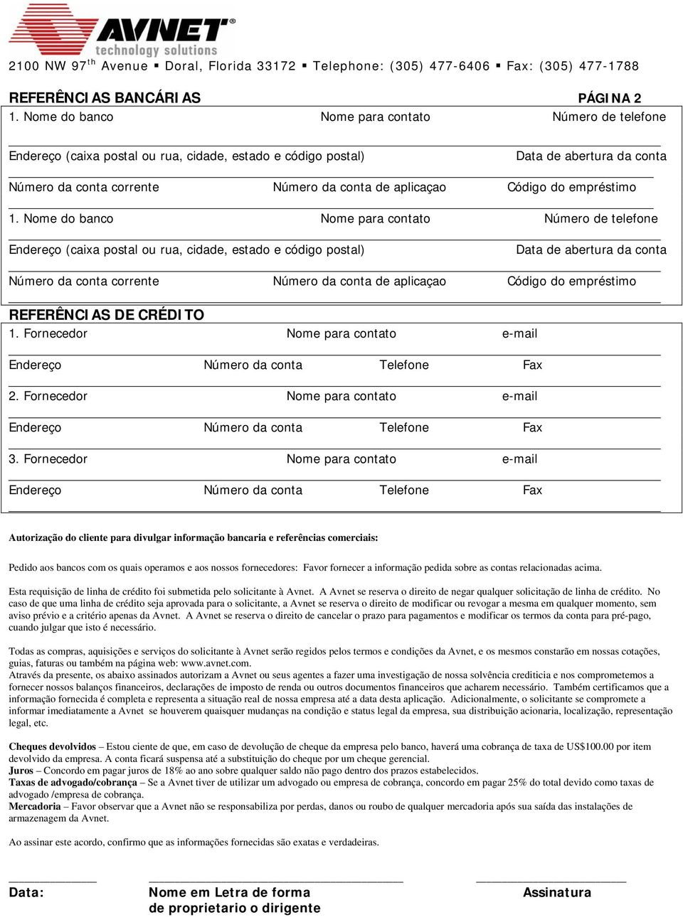 Código do empréstimo 1.  Código do empréstimo REFERÊNCIAS DE CRÉDITO 1. Fornecedor Nome para contato e-mail 2. Fornecedor Nome para contato e-mail 3.