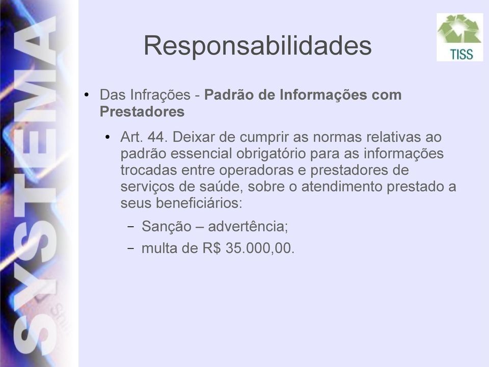 informações trocadas entre operadoras e prestadores de serviços de saúde, sobre o