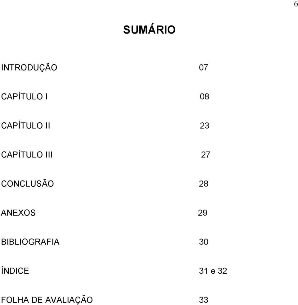 CONCLUSÃO 28 ANEXOS 29 BIBLIOGRAFIA