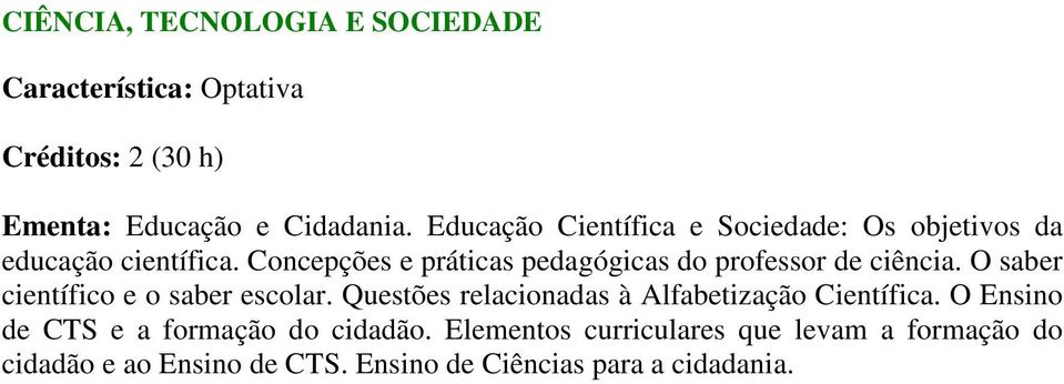 Concepções e práticas pedagógicas do professor de ciência. O saber científico e o saber escolar.