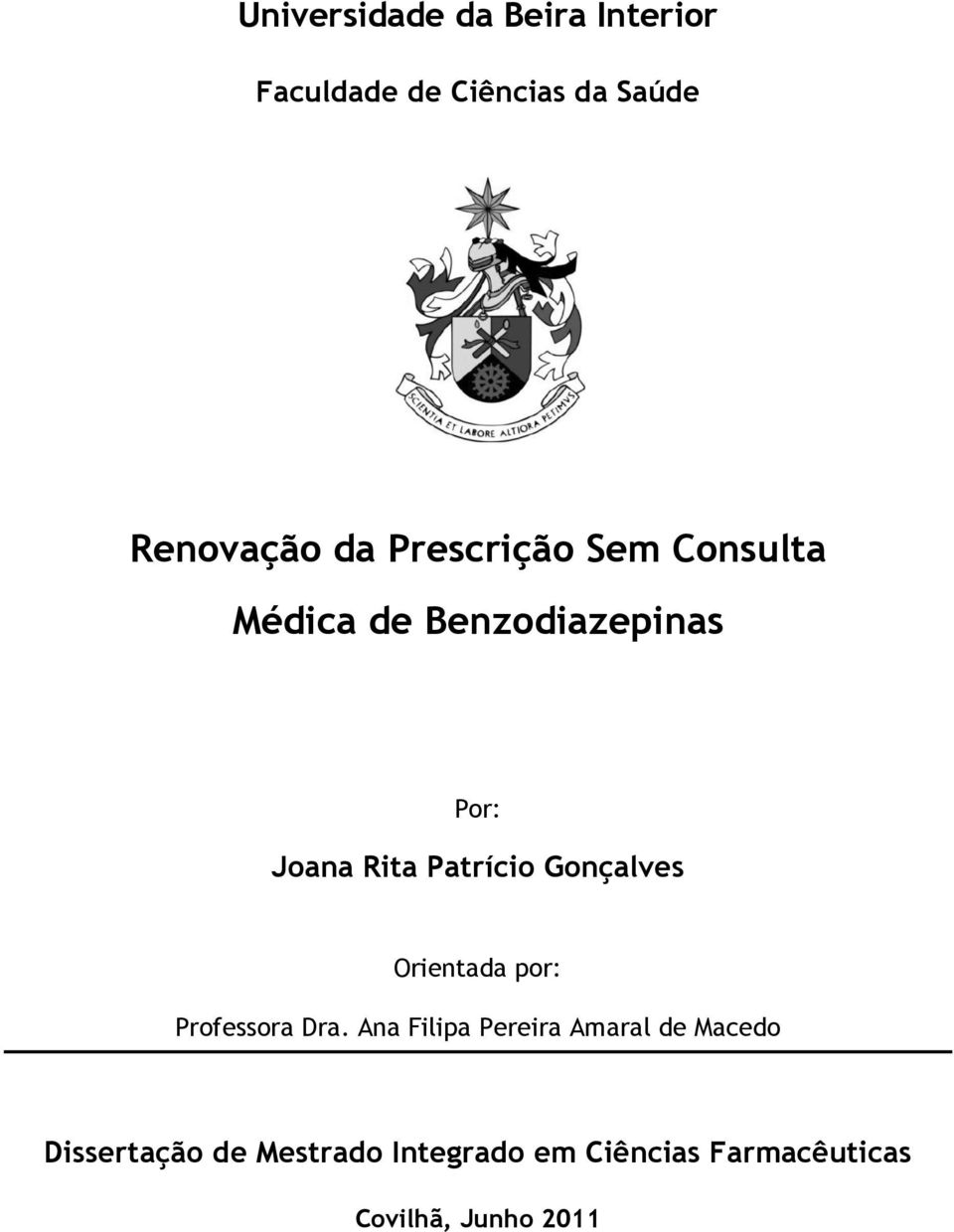 Gonçalves Orientada por: Professora Dra.