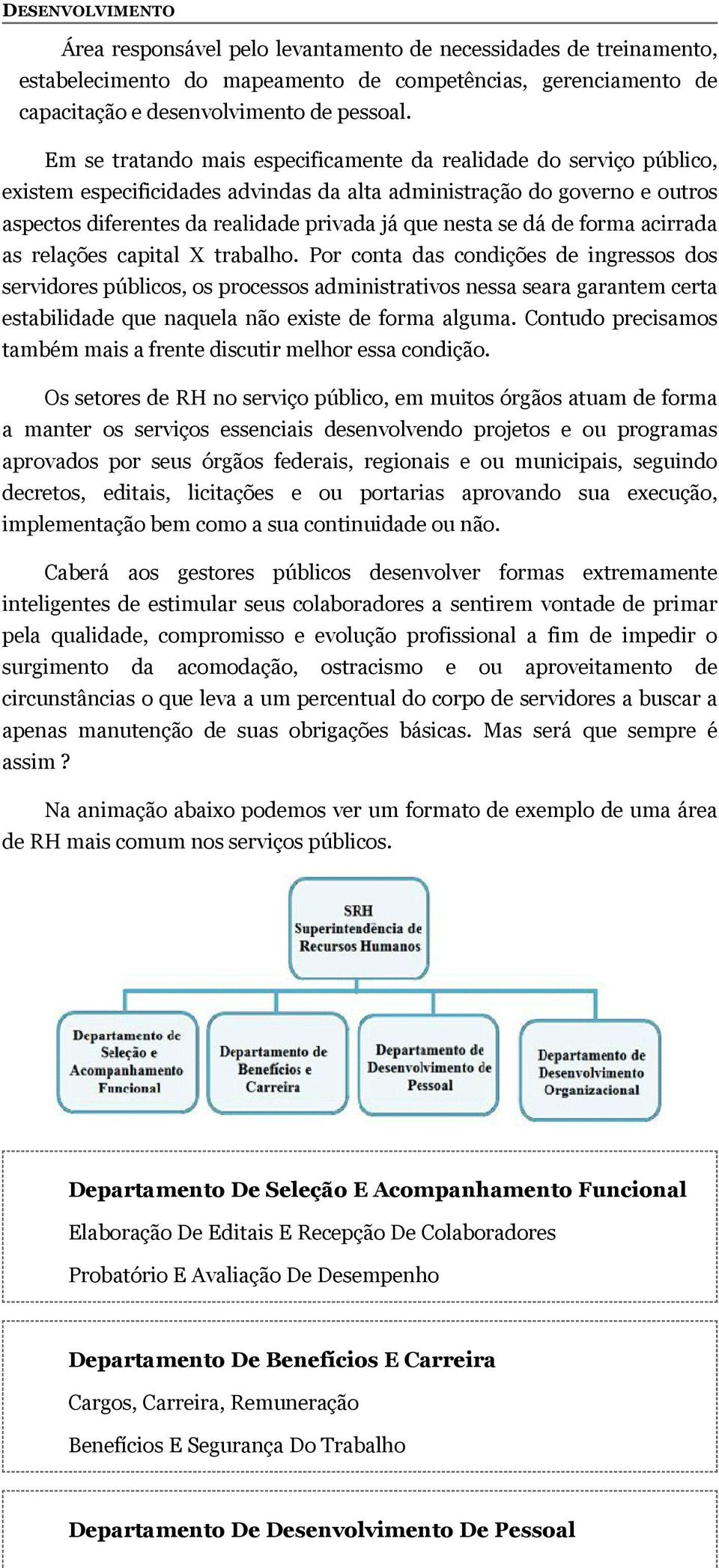 se dá de forma acirrada as relações capital X trabalho.