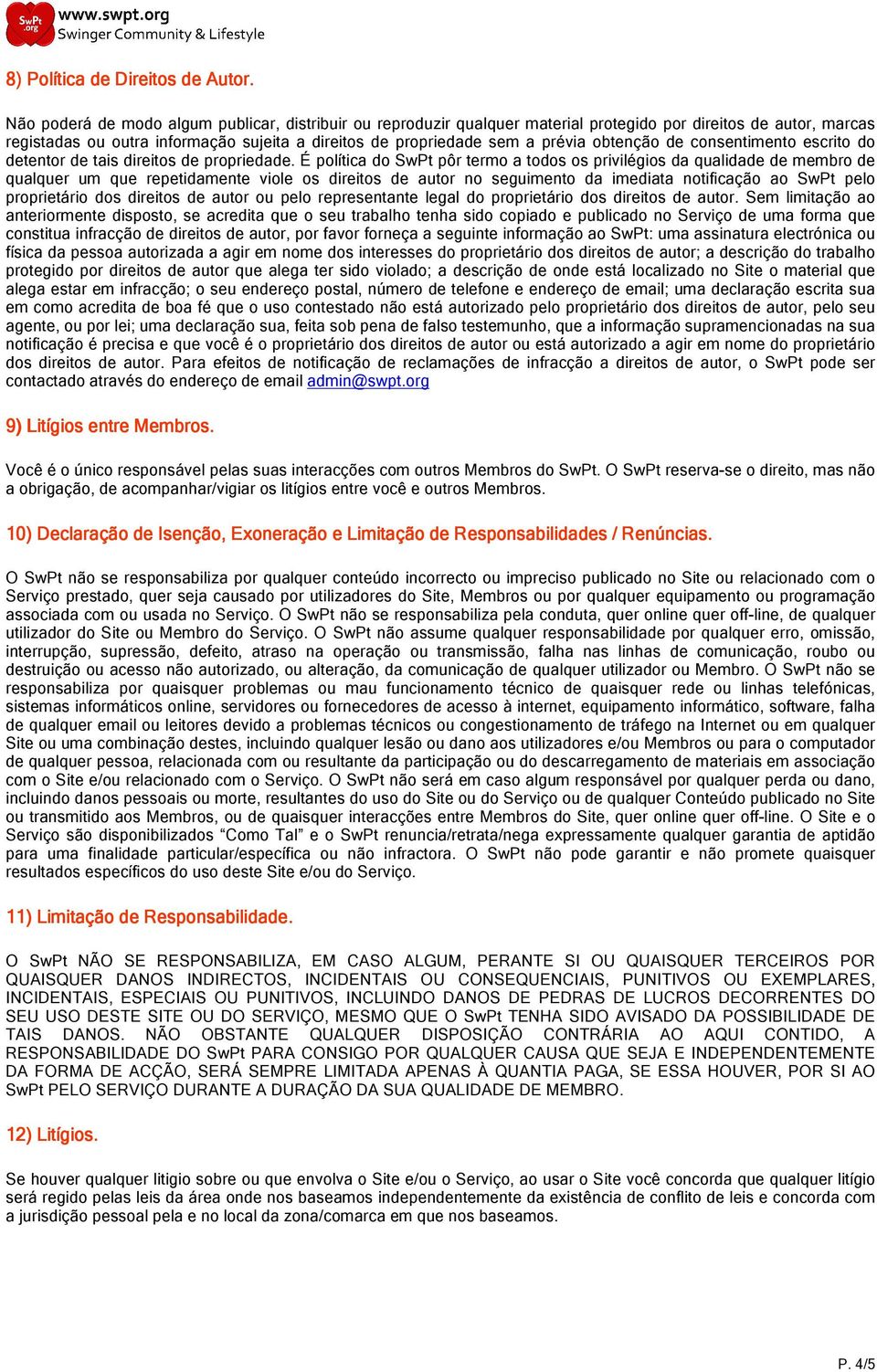 obtenção de consentimento escrito do detentor de tais direitos de propriedade.