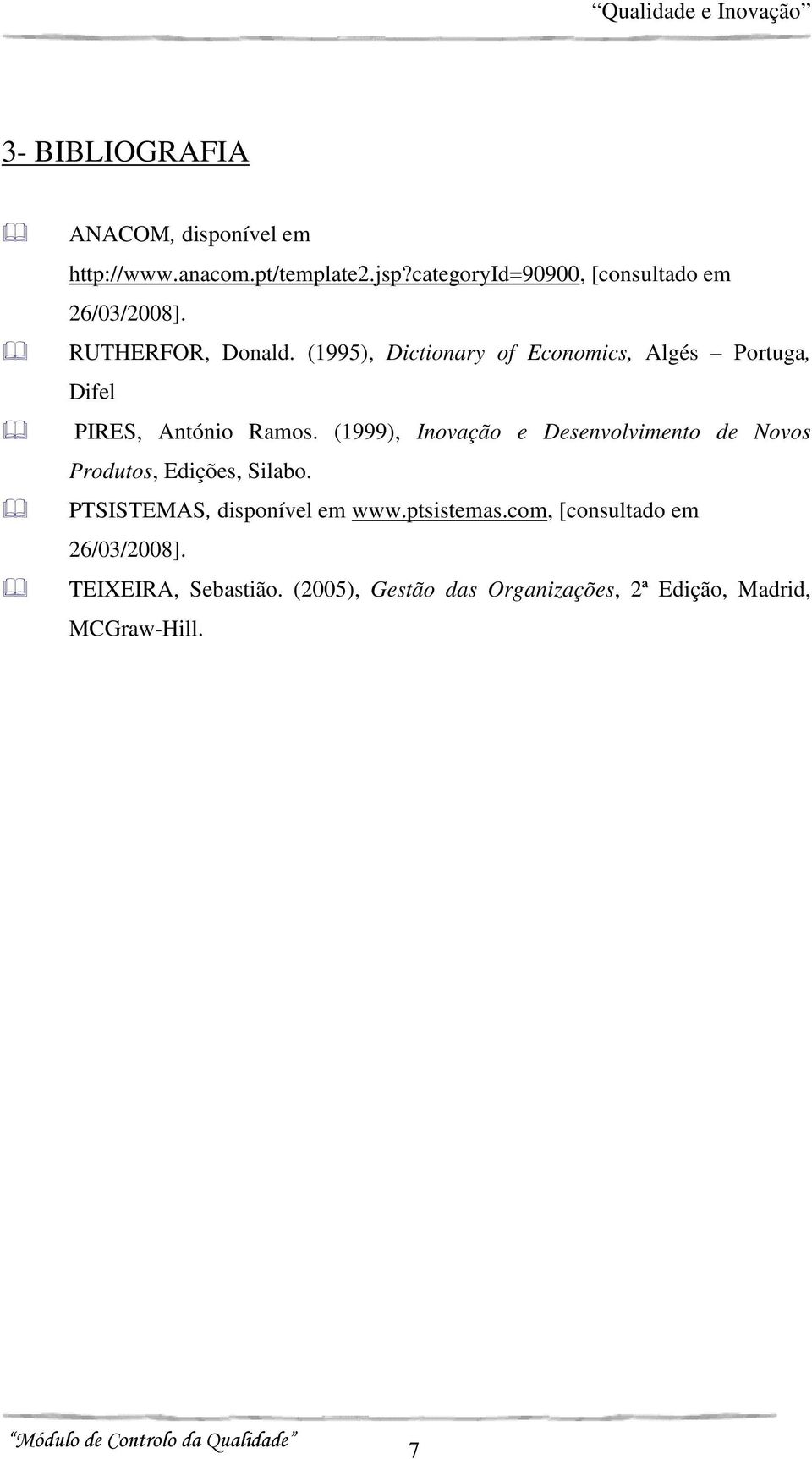 (1995), Dictionary of Economics, Algés Portuga, Difel PIRES, António Ramos.