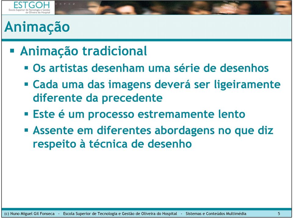 diferentes abordagens no que diz respeito à técnica de desenho (c) Nuno Miguel Gil Fonseca -