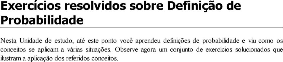 como os conceitos se aplicam a várias situações.