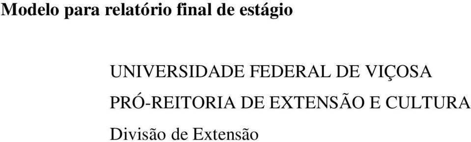 2. EXECUÇÃO 3.3. RELATÓRIO FINAL 4. FORMA DE ORIENTAÇÃO, SUPERVISÃO E AVALIAÇÃO 5. RESULTADOS 6.