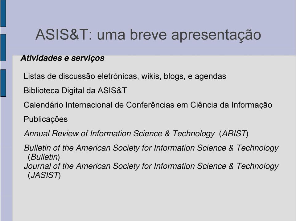 Science & Technology (ARIST) Bulletin of the American Society for Information Science & Technology Bulletin of the American