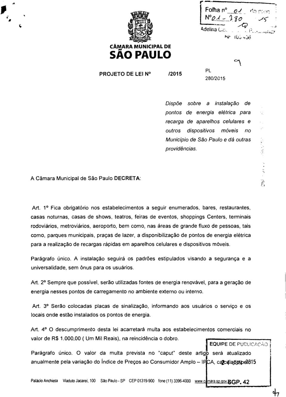 de São Paulo e dá outras providências. A Câmara Municipal de São Paulo DECRETA: Art.