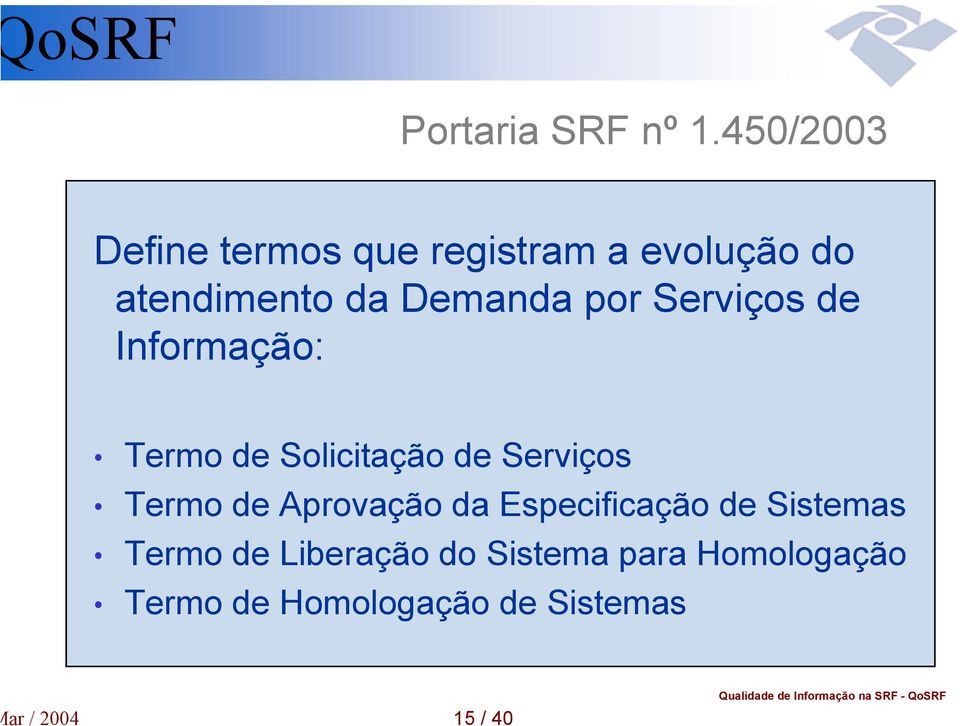 por Serviços de Informação: Termo de Solicitação de Serviços Termo de