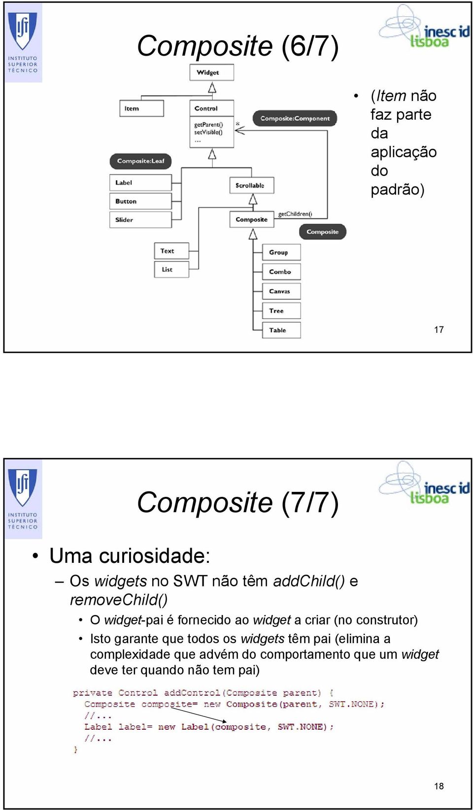 fornecido ao widget a criar (no construtor) Isto garante que todos os widgets têm pai