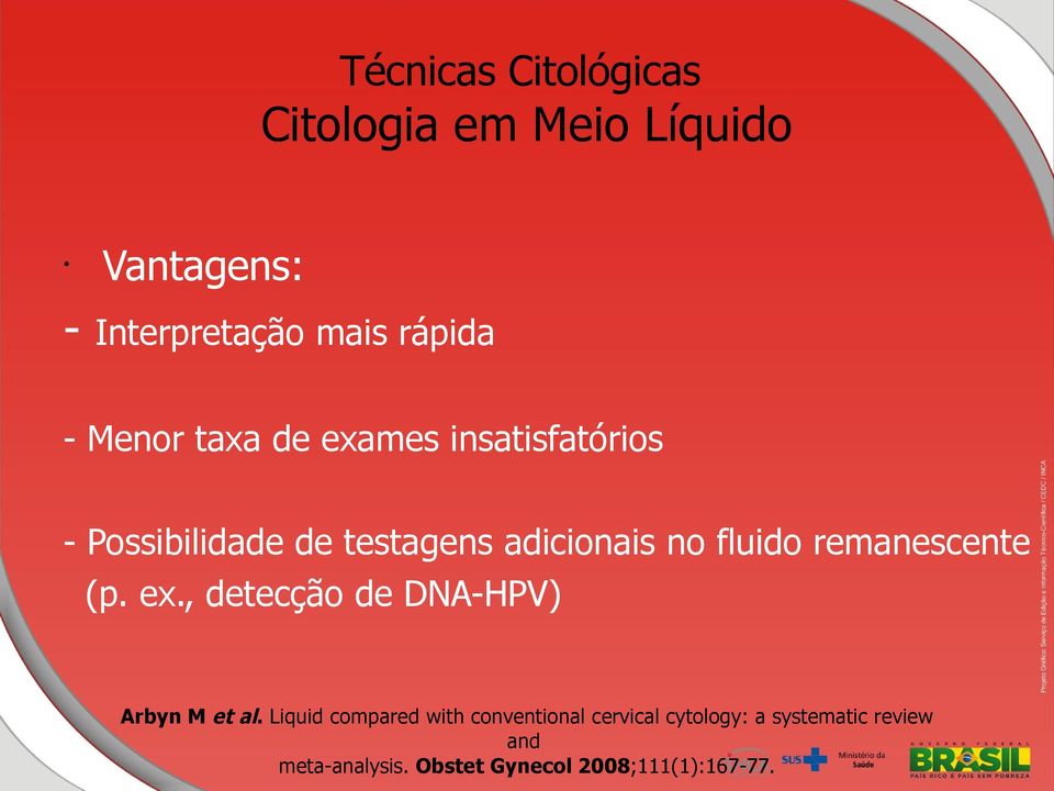 remanescente (p. ex., detecção de DNA-HPV) Arbyn M et al.